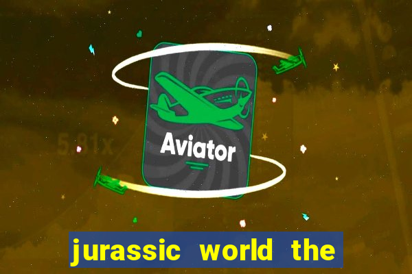 jurassic world the game dinheiro infinito